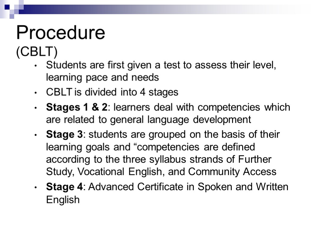 Procedure (CBLT) Students are first given a test to assess their level, learning pace